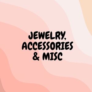 ⬇️ JEWELRY, ACC, MISC ⬇️